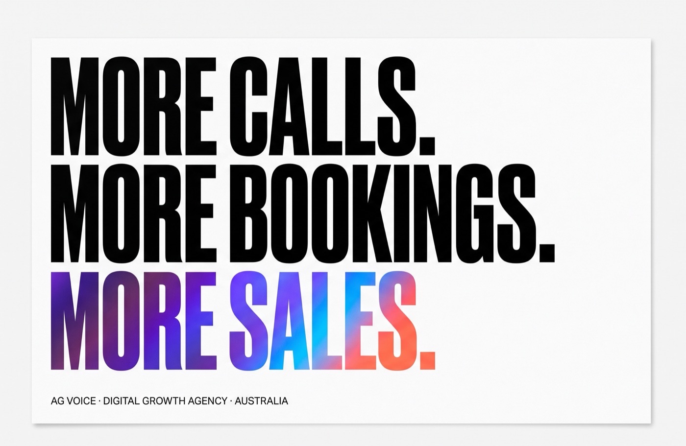 Typographic poster reading 'More calls. More bookings. More sales.', AG Voice, digital growth agency Australia